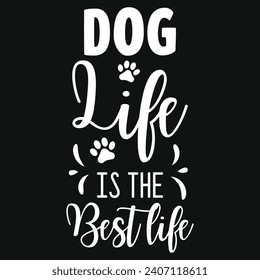 Dog life is the best life typography tshirt design 