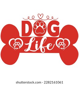Dog life, design and vector file.
