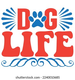 Dog Life T-Shirt Design Vector File