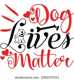 DOG LIVES MATTER, Design and vector file.