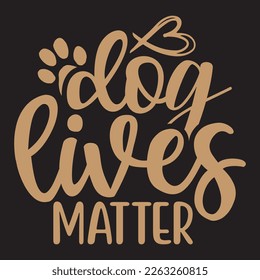  Dog Lives Matter  svg design, vector file.