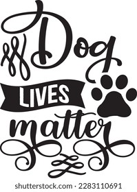dog lives matter svg ,dog design, dog Svg design