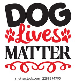 Dog Lives Matter SVG Design Vector File. svg