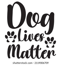 Dog lives matter t-shirt design, vector file.