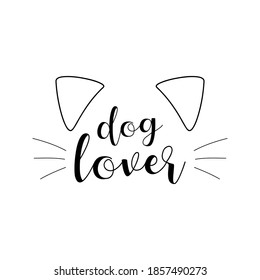 Dog lover cute vector illustration. Writing with puppy ears and whiskers. Black outline drawing, isolated.