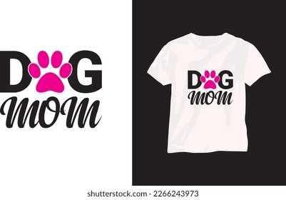 Dog Lover Mom  Pink Black White and pattern typography T shirt design.