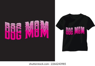 Dog Lover Mom  Pink Black White and pattern typography T shirt design.
