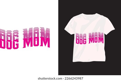 Dog Lover Mom  Pink Black White and pattern typography T shirt design.