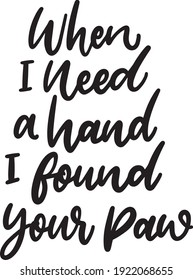 Dog lover quote lettering for wall art, T-shirt design and quote instagram.