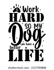 Dog lover t-shirt design. dog Quotes t-shirt design. 