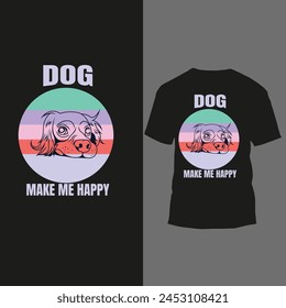 dog make me happy t shirt design