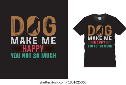 Dog Make Me Happy No tanta tipografía diseño de camisetas, plantilla, vector, ropa, eps 10, diseño de impresión, camiseta de perro, vintage