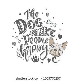 The dog make people happy. Dog friendly poster