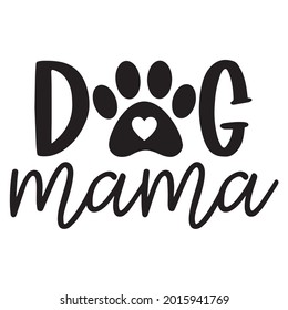 dog mama background inspirational positive quotes, motivational, typography, lettering design