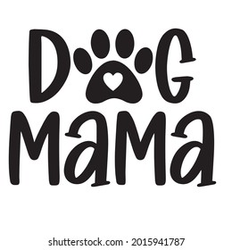 dog mama background inspirational positive quotes, motivational, typography, lettering design