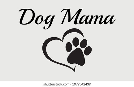 Dog Mama , Dog footprint Heart Vector and Clip Art