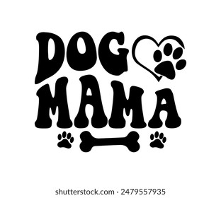 Mamá de perro, mamá de perro Groovy, mamá de mascota mamá de piel Lindo perro cita archivos cortados, Citas de perro divertido Diseños