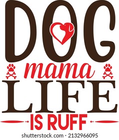 dog mama life is full,T-shirt Design ,Vector file.