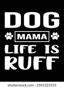 Dog mama life is ruff design eps file