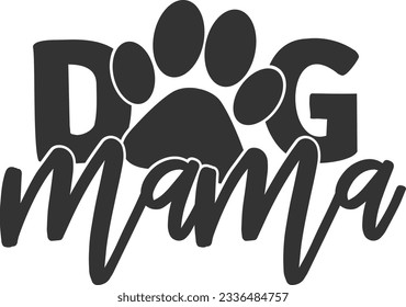 Dog Mama - Pet Mom