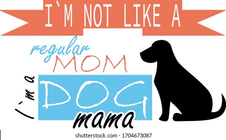 Dog mama. Pets quotes vector. Quotes