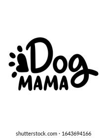 Dog Mama quote doodle style art lettering. Paw love silhouette and lettering quote. Inspirational vector typography poster.