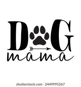 Dog Mama Quotes T-shirt Design Vector Illustration Clipart EPS 