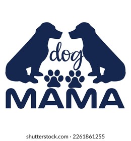 Dog Mama T Shirt Design, Funny cute Hand Lettering Quote, Pet Moms life, Modern brush calligraphy. Inspiration graphic design typography element for planner sticker, apparel, tote bag, mug