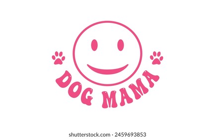 Dog Mama T Shirt Design, Vector File 