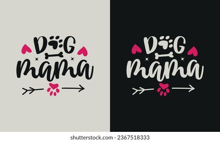 dog mama T-shirt design. graphic  typography funny doggy drawing tee shirt. creative vector t shirt. Isolated on black background. Perfect for print items and bags, poster, card, sticker, mug