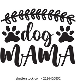 Dog mama t-shirt design ,vector file.