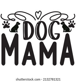 Dog mama t-shirt design ,vector file.