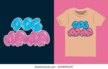Dog Mama Typography Tee Shirt Graphic, Dog Mama Mother's Day Shirt Print svg