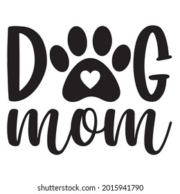 dog mom background inspirational positive quotes, motivational, typography, lettering design