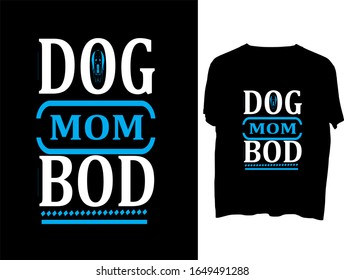 Dog Mom Bod t shirt typography template