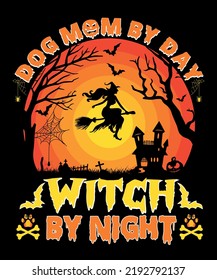Dog Mom By Day Witch By Night