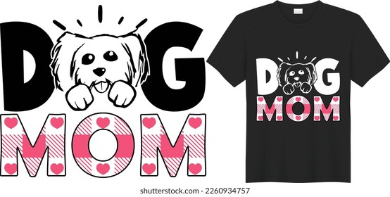 Dog mom Mother’s Day T-shirt and SVG Design Template. Hand Lettering Illustration And Good for Greeting Cards, Pillow, T-shirt, Poster, Banners, Flyers, And POD. svg