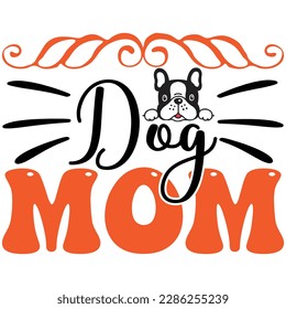 Dog Mom, Design and vector file.