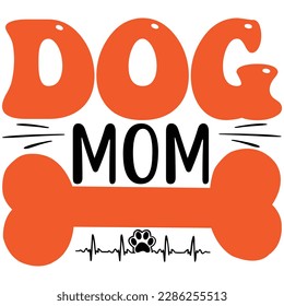 Dog Mom, Design and vector file.