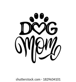 Dog mom hand drawn calligraphy. Typography design element for t-shirts, posters, stickers. Vector vintage style lettering illustration.