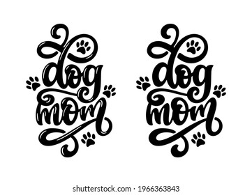 Dog mom hand drawn calligraphy. Typography design element for t-shirts, posters, stickers. Vector vintage style lettering illustration.