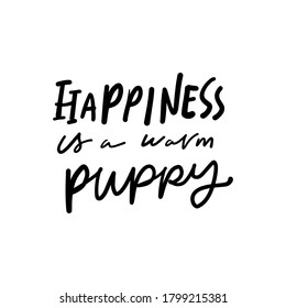 Dog mom. Hand lettering illustration for your design. Happiness is a warm puppy