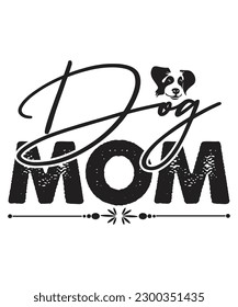 Dog mom Happy mother's day shirt print template, Typography design for mom, mother's day, wife, women, girl, lady, boss day, birthday 