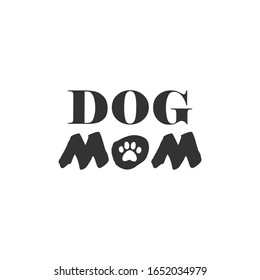 Dog mom lettering text with doggie paw icon. Mascot love design.