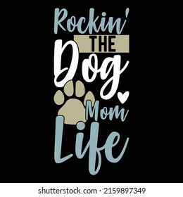 Rockin’ The Dog Mom Life, Mother Day, Beautiful Mom Life, Cute Dog Graphic, Dog Mom Vector Illustration