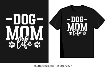 Dog Mom Life T Shirt Design