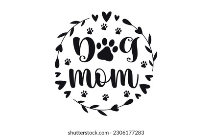 Dog Mom, Mom Life - Mom Vector And Clip Art