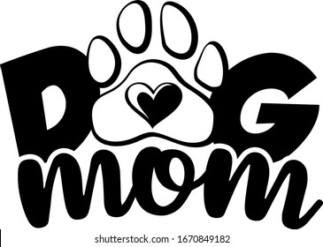 Dog mom with paw and heart. Dogs theme design for dog lovers stuff and perfect gift for women, and girls who loves dog.