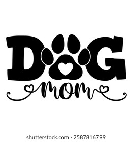 Dog Mom | Pet | Dog Lover