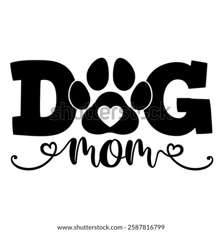Dog Mom | Pet | Dog Lover